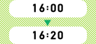 16:00～16:20