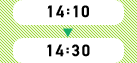 14:10～14:30